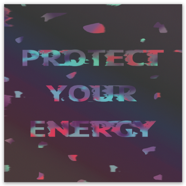 Protect Your Energy - Sticker