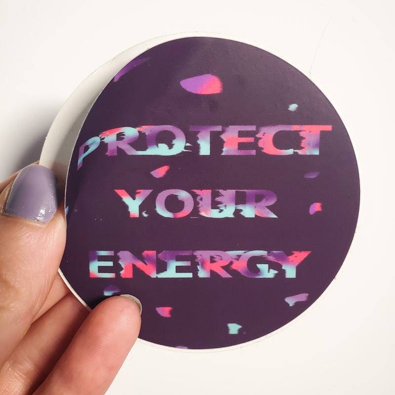 Protect Your Energy - Sticker