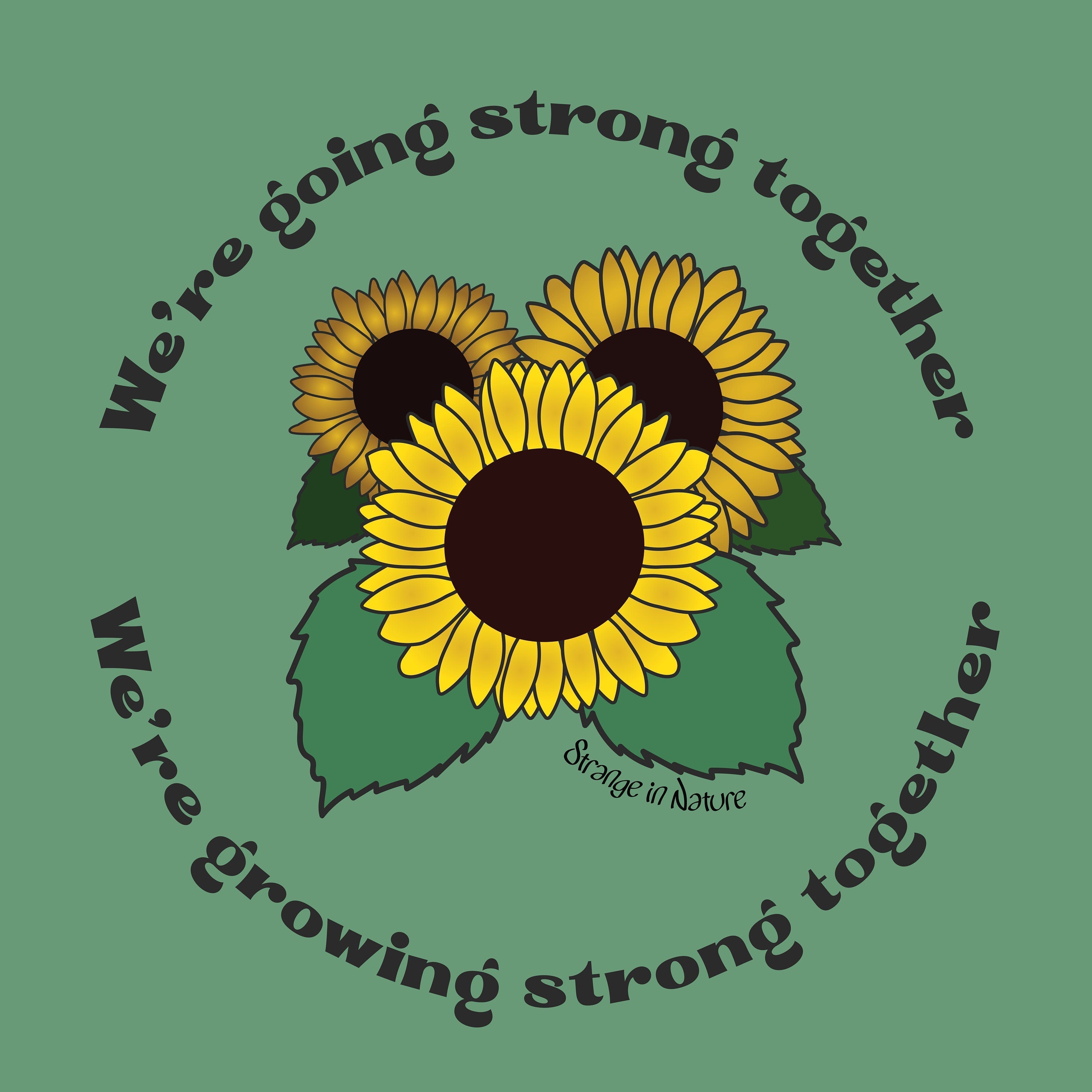 We're Going Strong Together sunflower vinyl sticker, durable 3 inch design